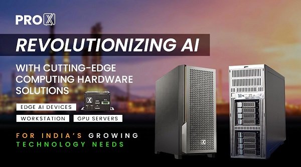 ProX-PC-Revolutionizing-AI-with-Cutting-Edge-Computing-Hardware-Solutions-for-Indias-Growing-Technology-Needs